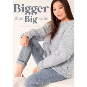 Bigger than Big Knits by Quail Studio Pattern Book