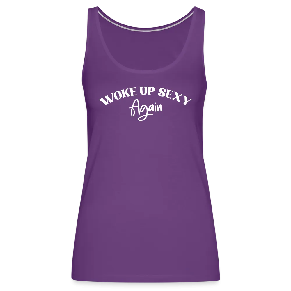 Woke Up Sexy Again Women’s Premium Tank Top